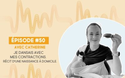 50. Je dansais avec mes contractions. Récit d’une naissance à domicile.